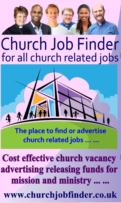 www.churchjobfinder .co.uk for all church related jobs
